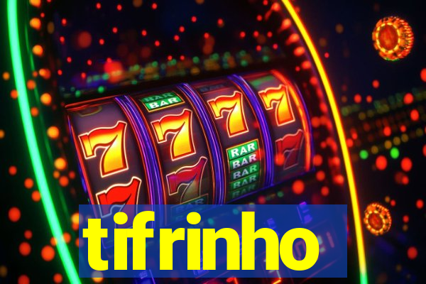 tifrinho