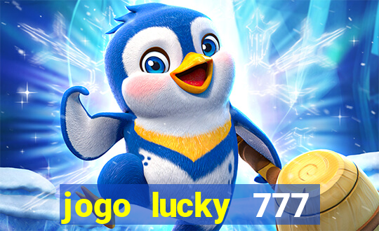 jogo lucky 777 paga mesmo