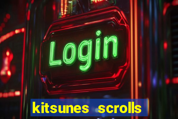 kitsunes scrolls slot free play