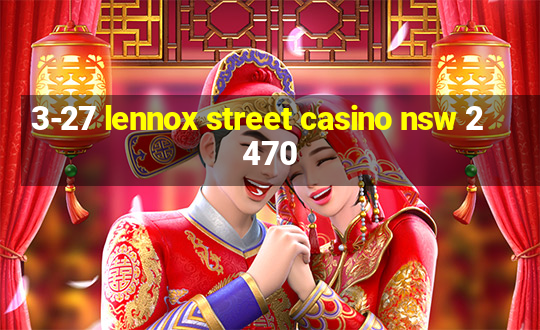 3-27 lennox street casino nsw 2470