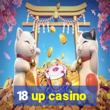 18 up casino