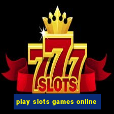 play slots games online