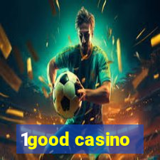 1good casino