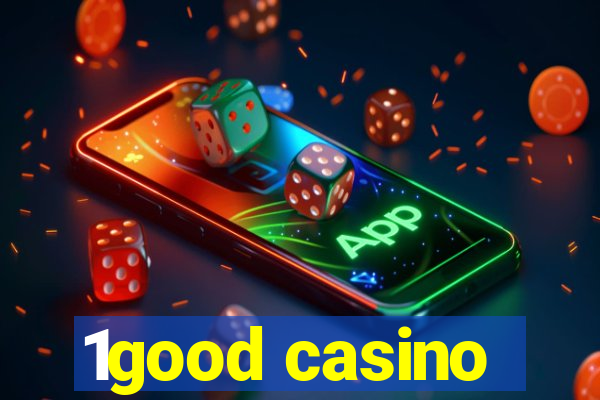 1good casino