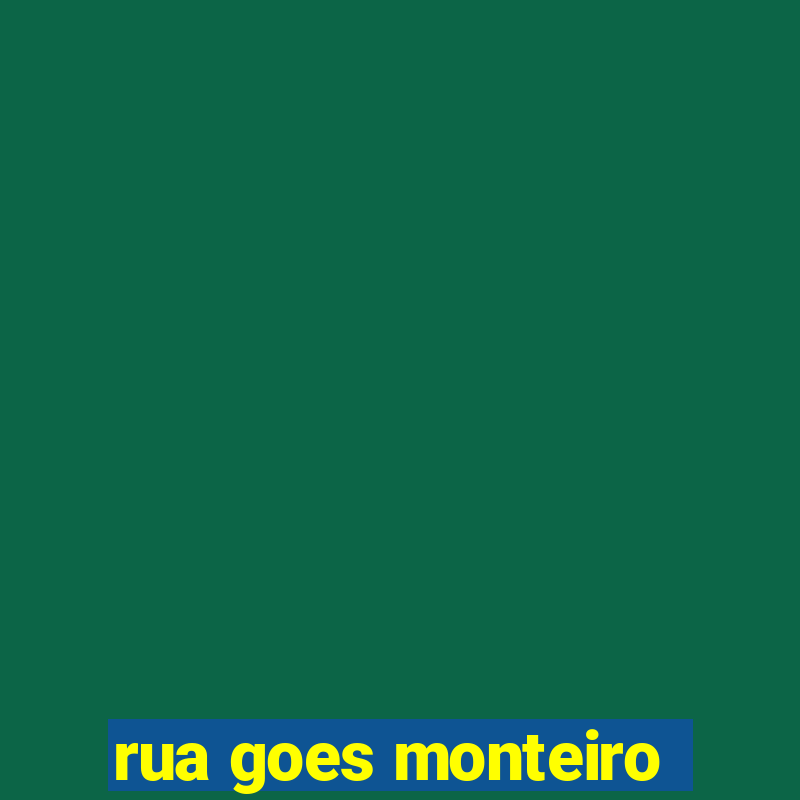 rua goes monteiro