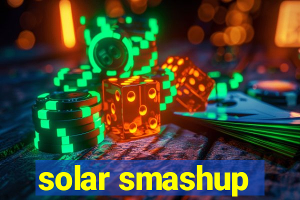 solar smashup