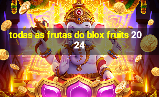 todas as frutas do blox fruits 2024