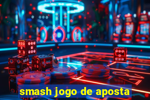 smash jogo de aposta