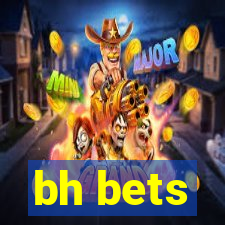 bh bets