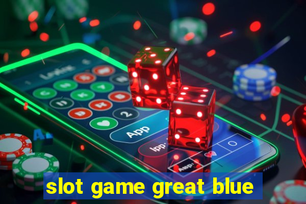 slot game great blue