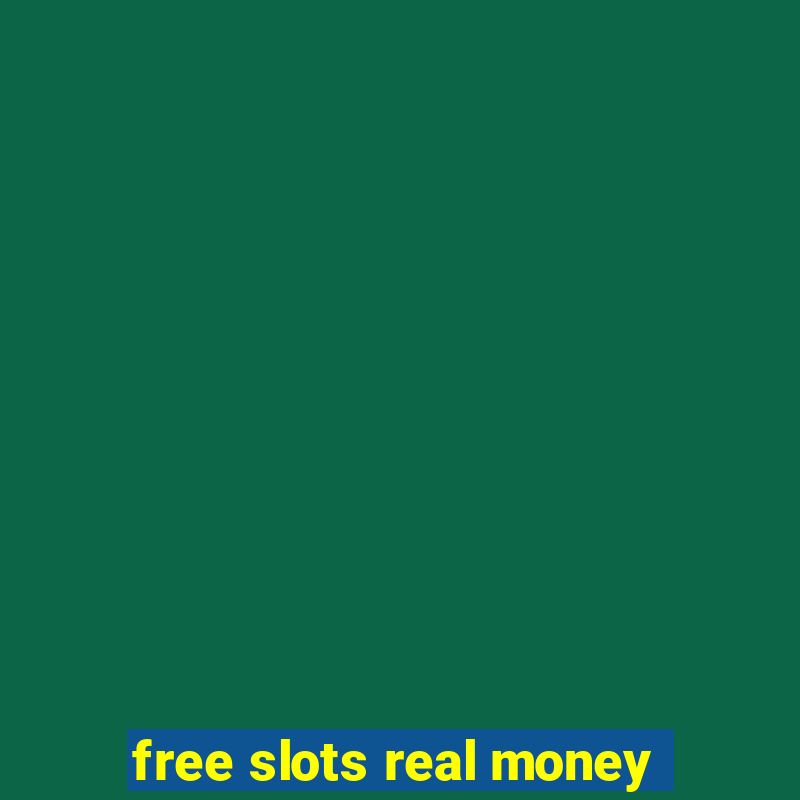 free slots real money