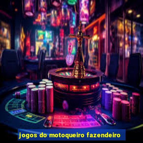 jogos do motoqueiro fazendeiro