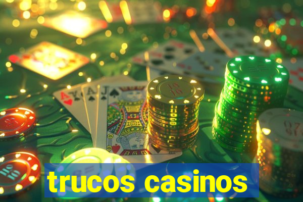 trucos casinos