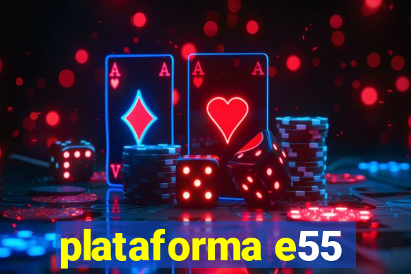 plataforma e55