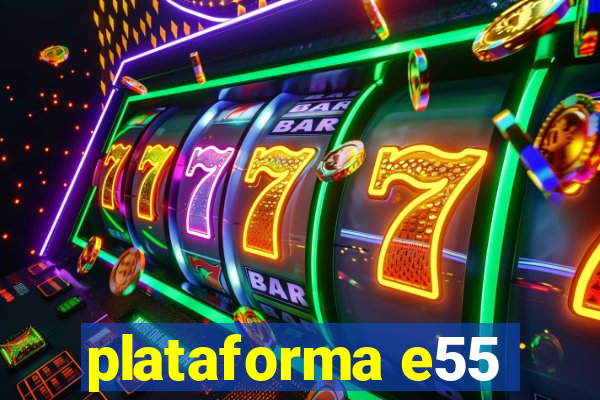 plataforma e55