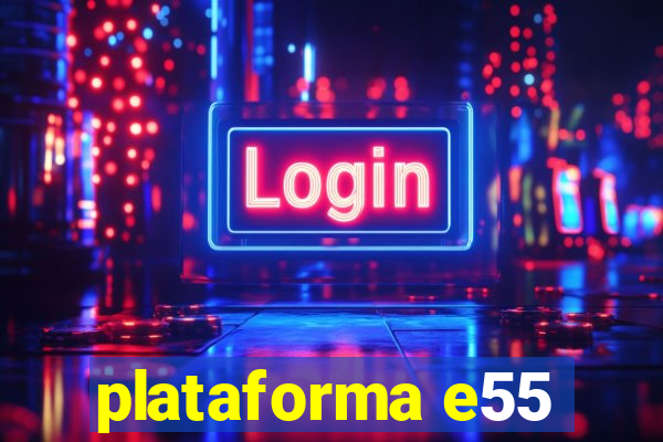 plataforma e55