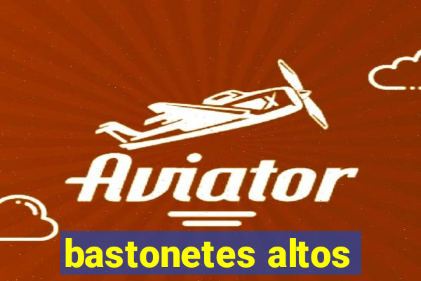 bastonetes altos