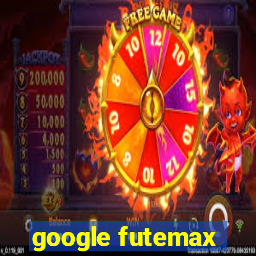 google futemax