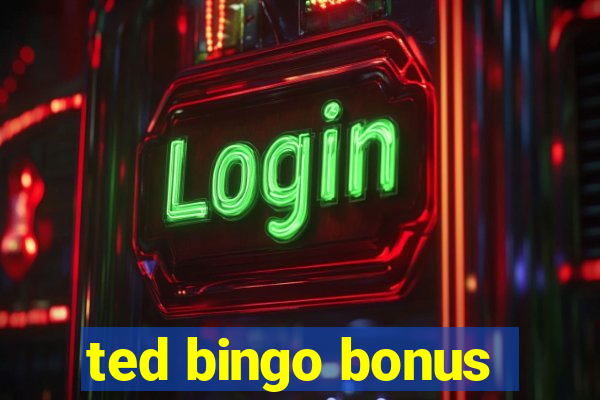 ted bingo bonus