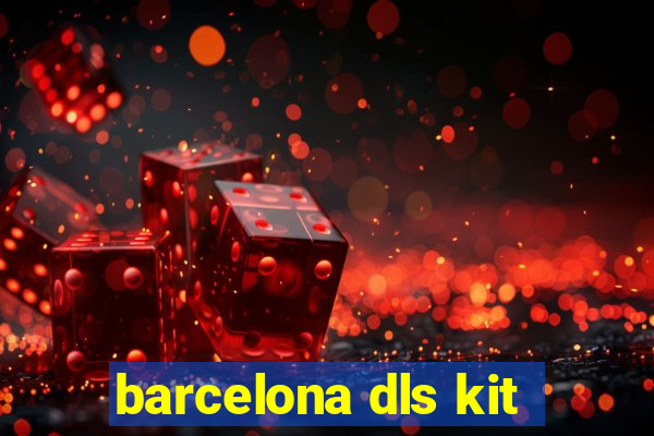 barcelona dls kit