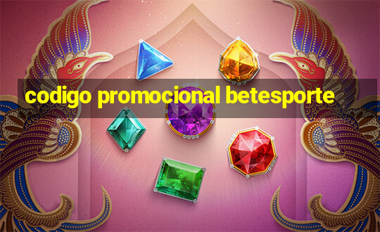 codigo promocional betesporte