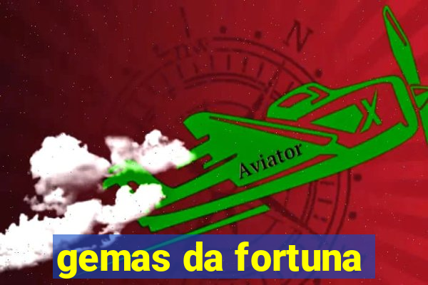 gemas da fortuna