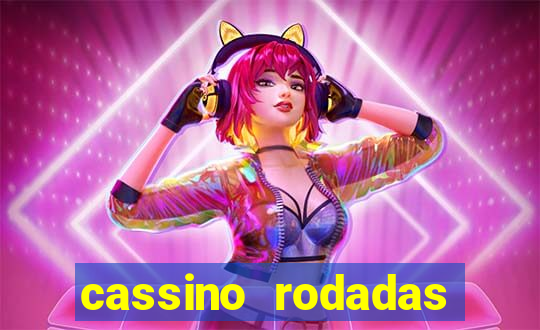 cassino rodadas grátis no cadastro