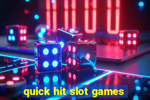 quick hit slot games