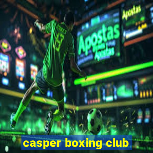 casper boxing club