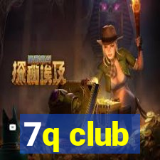 7q club