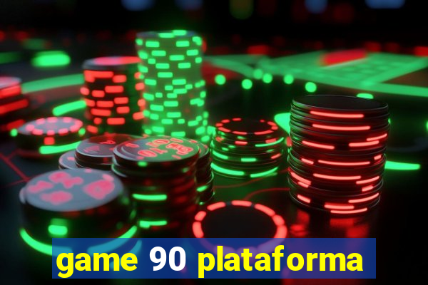 game 90 plataforma