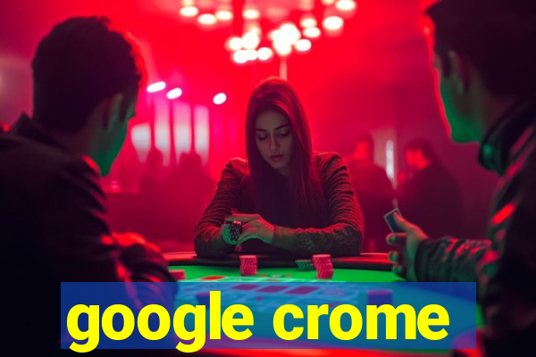 google crome