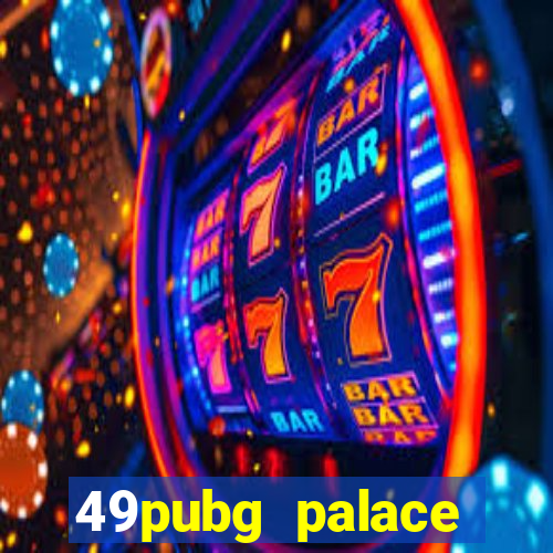 49pubg palace sports slots