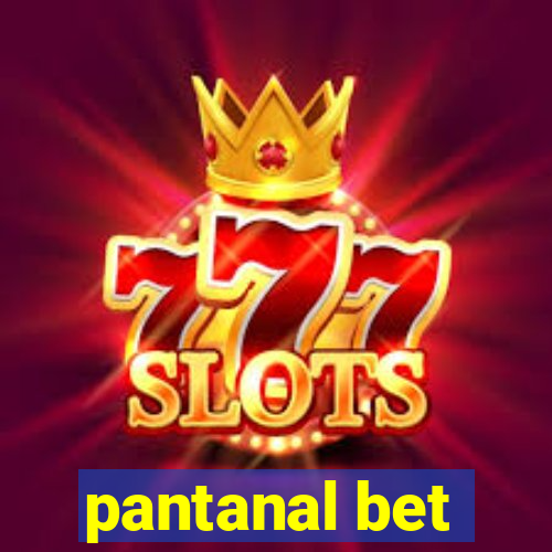 pantanal bet