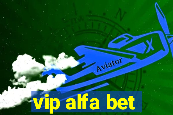 vip alfa bet