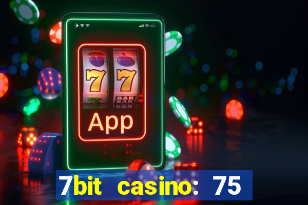 7bit casino: 75 free spins