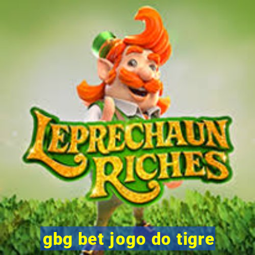 gbg bet jogo do tigre