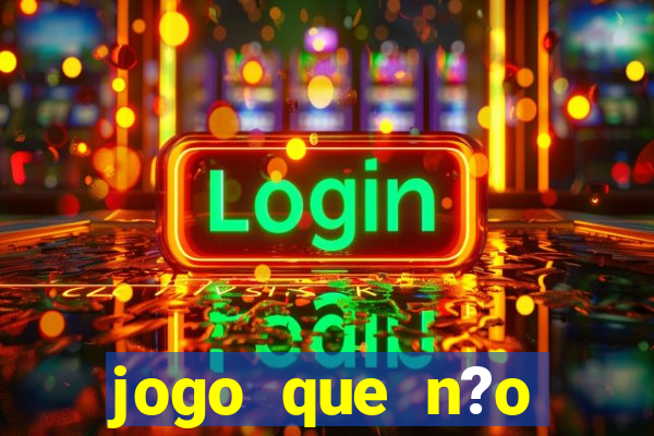 jogo que n?o precisa depositar