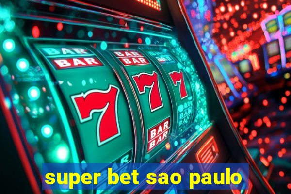 super bet sao paulo