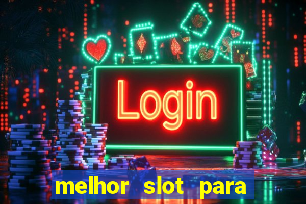 melhor slot para comprar bonus