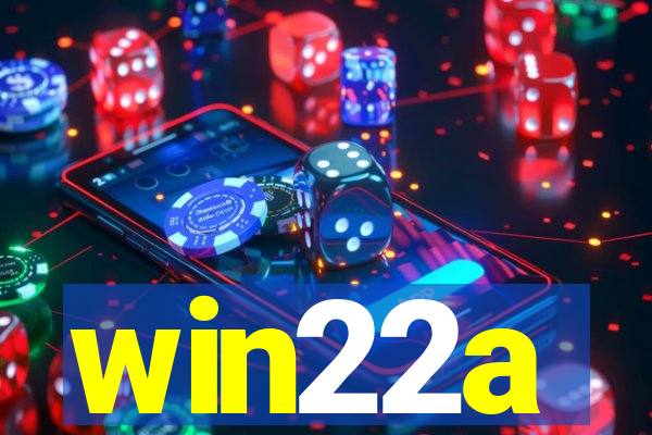 win22a