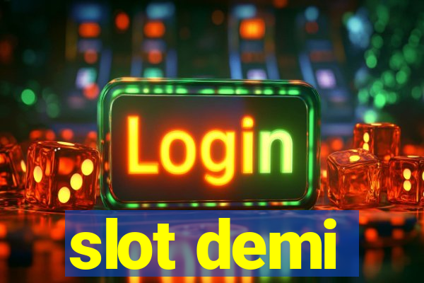 slot demi