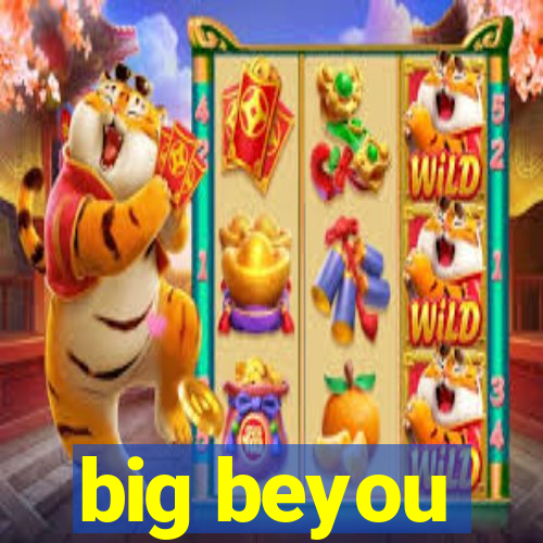 big beyou