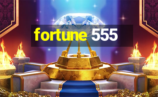 fortune 555