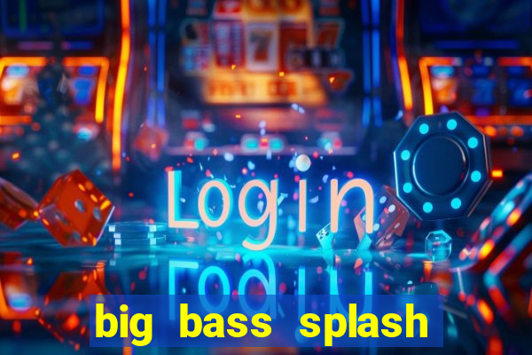 big bass splash slot recenzie