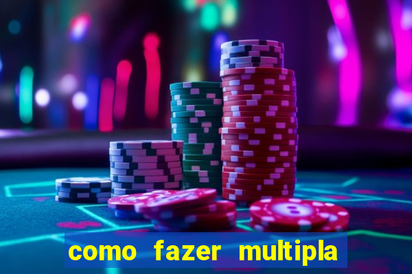 como fazer multipla na bet