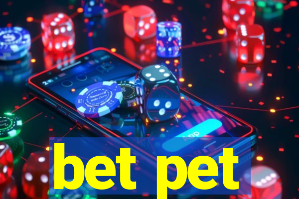 bet pet