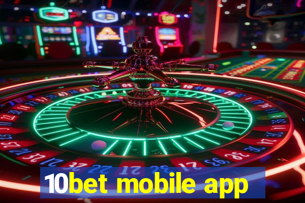 10bet mobile app