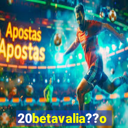 20betavalia??o