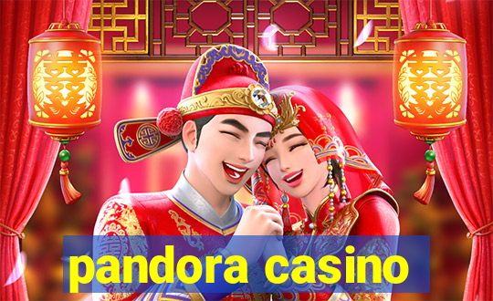 pandora casino